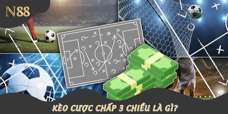 Giới thiệu kèo cược chấp 3 chiều