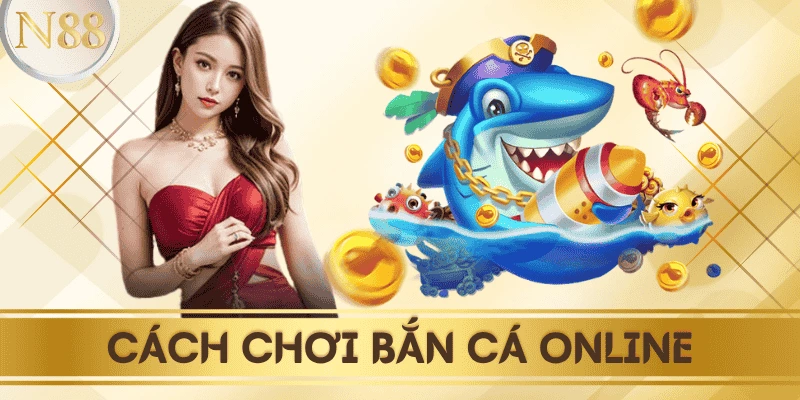 cach-choi-ban-ca-online