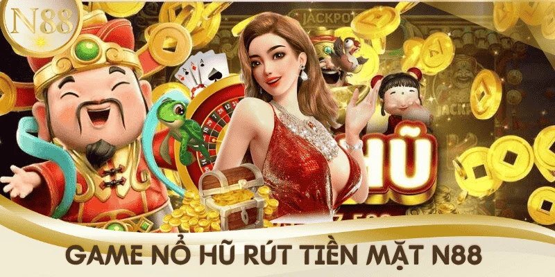 game-no-hu-rut-tien-mat-n88