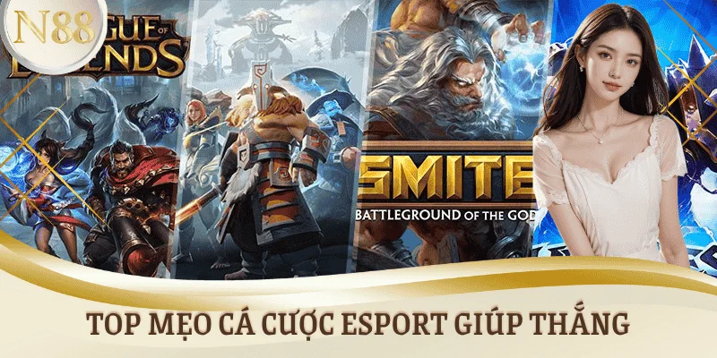 Top mẹo cá cược Esport giúp nâng cao tỷ lệ thắng